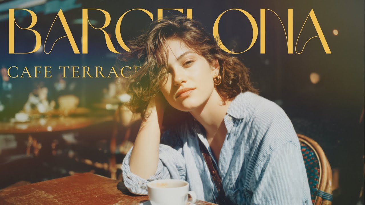 🎧 Barcelona Café Terrace Morning | Relaxing Spanish Music 🇪🇸