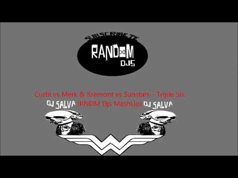 Curbi vs Merk & Kremont vs Sunstars - Triple Six (RNDM Djs MashUp)