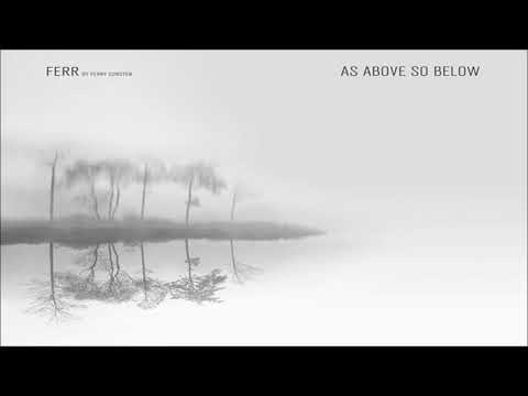 FERR by Ferry Corsten - As Above So Below Full Album