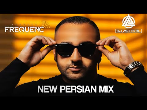  Dj Ash Carl - New Persian Remix -Best Persian Mix. Frequenc Podcast پادکست بهترین میکس آهنگای ایران