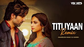Download lagu Titliyaan ( Remix ) - Shameless Mani x DJ Sidero | VDJ HITS | Harrdy Sandhu | Sargun Mehta mp3