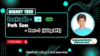 YouTube video 'Path Sum Part - I | Leetcode 112 | Approach + Code with explanation.'