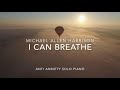 I Can Breathe, Michael Allen Harrison Solo Piano