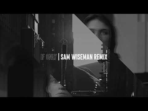 Otherwise Fine - If Only (Sam Wiseman Remix)