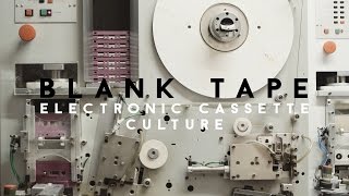 Blank Tape: Electronic Cassette Culture