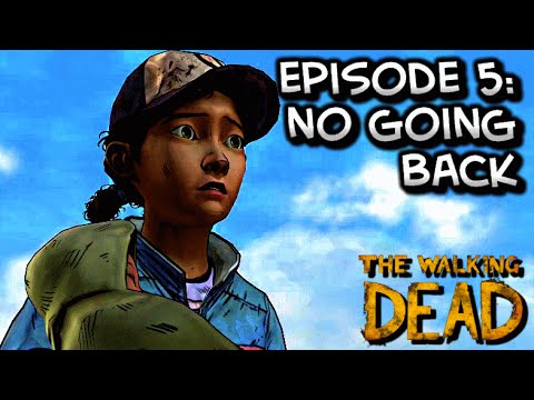 The Walking Dead - Episode 5: No Going Back (Full Episode) [HD] Gameplay Walkthrough