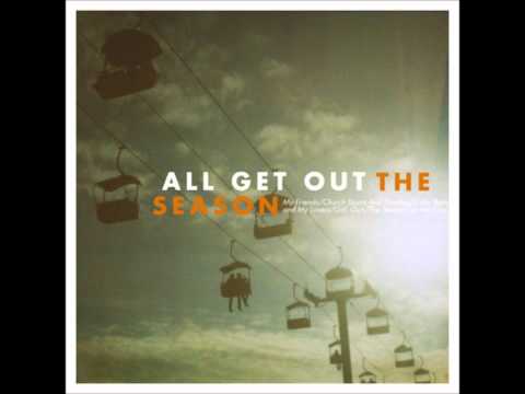 All Get Out - The Season [HQ]