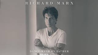 Richard Marx - Dance With My Father (Audio)