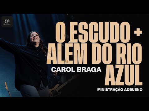 O Escudo + Além Do Rio Azul - Carol Braga