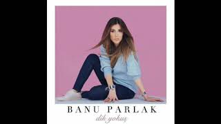 Banu Parlak - Dik Yokuș (Official Audio) #TrendMusic