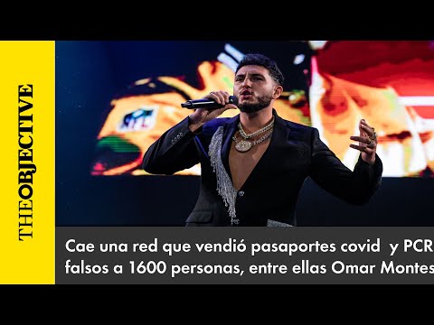 Cae una red que vendió pasaportes covid y PCR falsos a 1.600 personas, entre ellas, Omar Montes