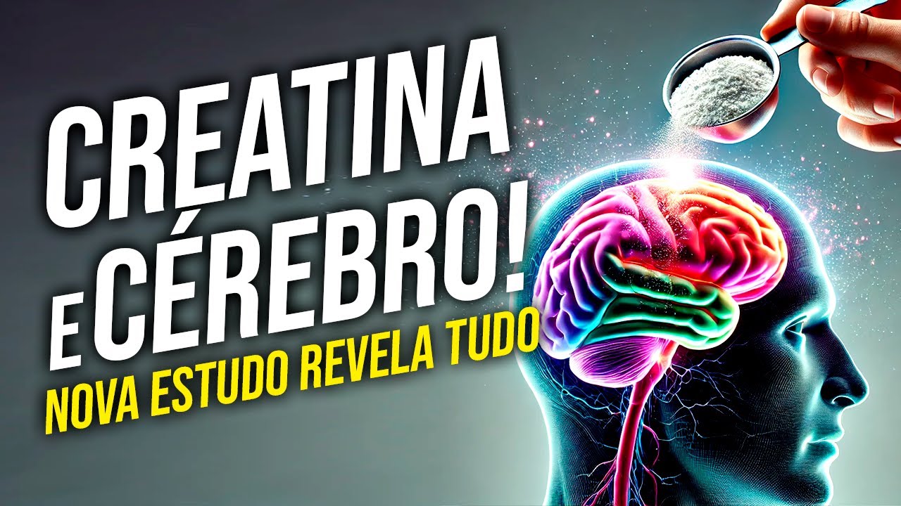 CREATINA PARA O CÉREBRO | Novo estudo traz efeitos da creatina no sistema nervoso central