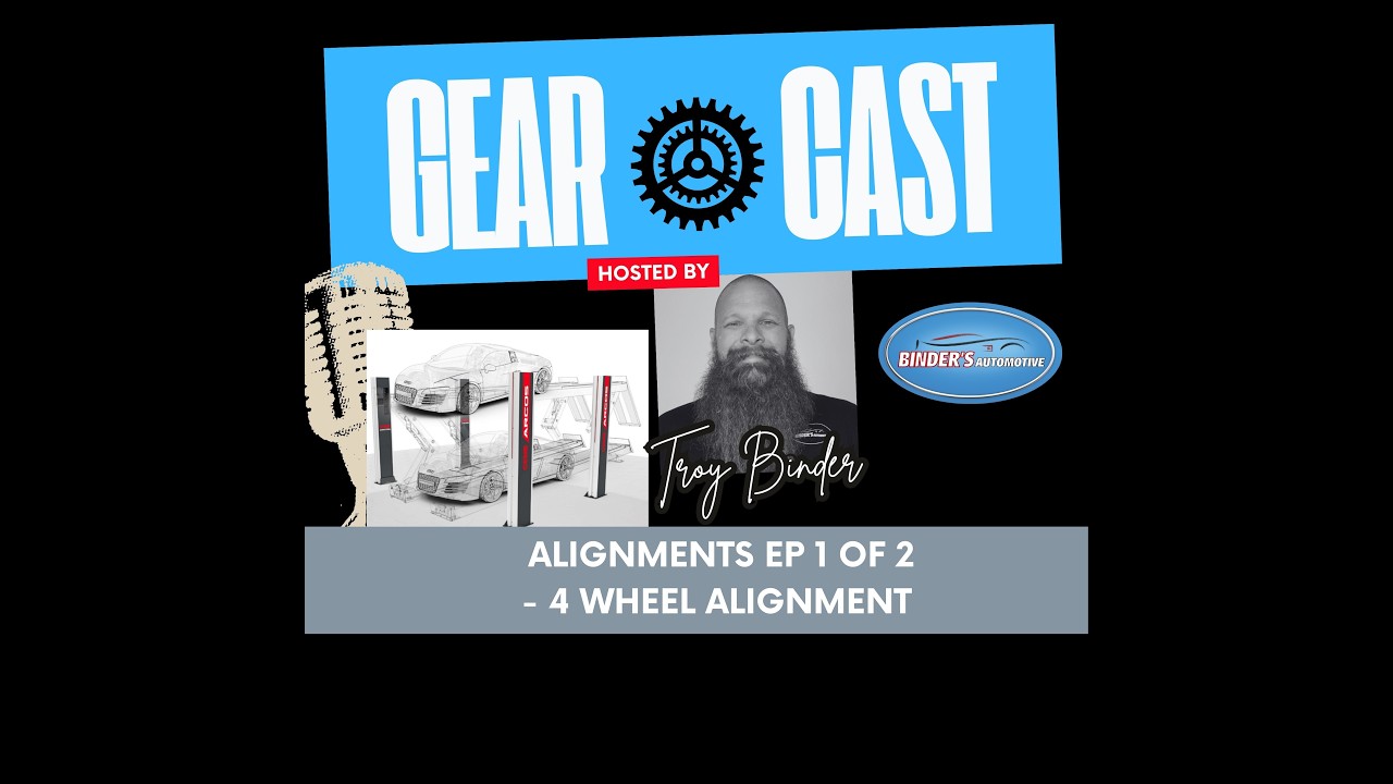 GearCast - Alignments Ep 1 of 2 - 4 Wheel Alignment