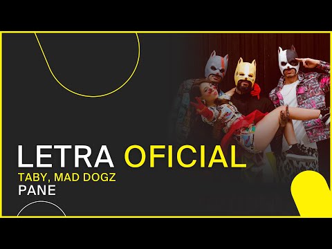 Taby, Mad Dogz - Pane (LETRA OFICIAL)