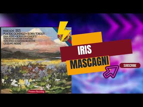 IRIS - Mascagni - Domingo - Tokody - Pons - Giaiotti -  Münchner Rundfunkorchester - Patanè
