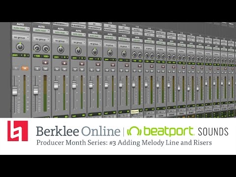 Beatport Sounds "Producer Month" Series: #3 Adding Melody Line and Risers