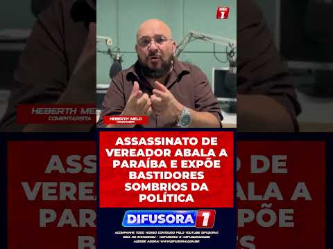 Assassinato de vereador abala a Paraíba e expõe bastidores sombrios da política