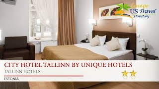 City Hotel Tallinn by Unique Hotels - Tallinn Hotels, Estonia