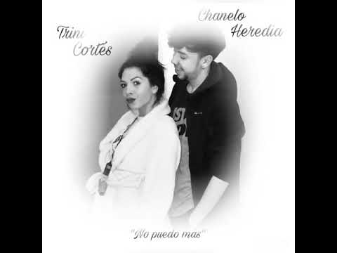 Chanelo heredia & trini cortes (nuevo tema no puedo mas) 2020/2021