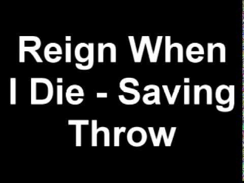 Reign When I Die - Saving Throw