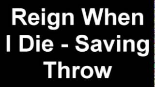 Reign When I Die - Saving Throw