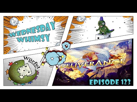 Wednesday Whimsy - Episode 123 - Deliverance