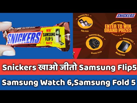 Snickers Chocolate Samsung Contest 2024 !! Win Grand Prizes Samsung Flip 5, Samsung Fold 5 & Watch.😎