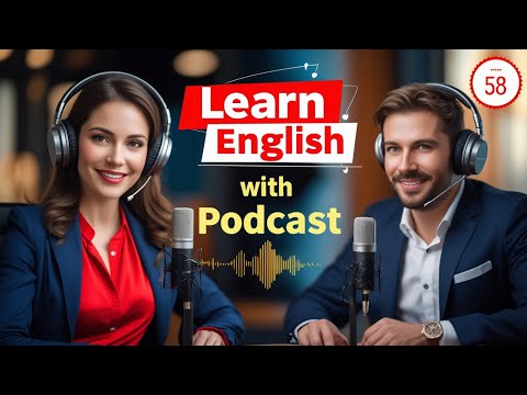 Learn English Fast with the English Learning Podcast  Episode 58