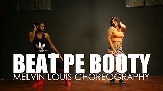 Beat Pe Booty | Melvin Louis Choreography