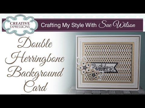Double Herringbone Background Card | Crafting My Style With Sue Wilson