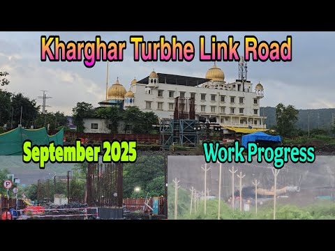 Kharghar Turbhe Link Road | | Current status | September Update | KTLR | Kharghar Turbhe Link Road