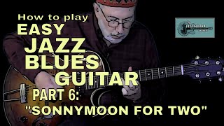 Sonnymoon for Two | Easy Jazz Blues Guitar 6