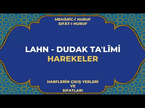 LAHN, DUDAK TALİMİ ve HAREKELER