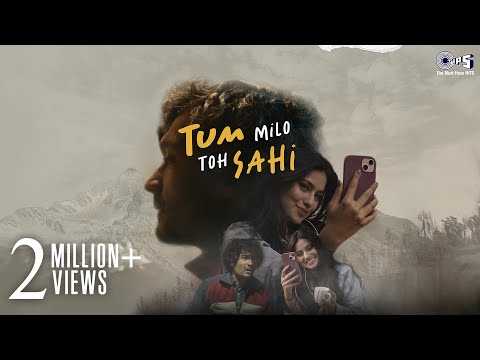 Tum Milo Toh Sahi — watch video