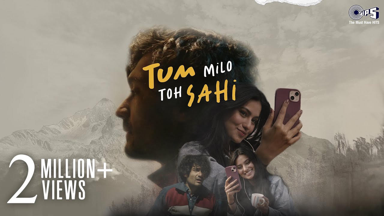 Tum Milo Toh Sahi Lyrics | Saudur, Nupur Pant