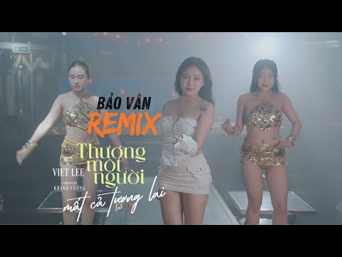 Thương Một Người Mất Cả Tương Lai (Remix) - Bảo Vân x Viet Lee | Đâu Phải Yêu Hết Lòng...
