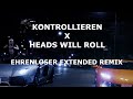 187 Strassenbande & Yeah Yeah Yeahs - Kontrollieren x Heads Will Roll (Ehrenloser Extended Remix)