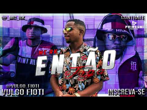 Mc Rk - Então joga {Vulgo Fioti}