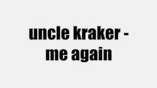 uncle kraker - me again lyric