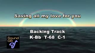 Saving all my love for you - Backing Track ( in C = Gt , Tb )