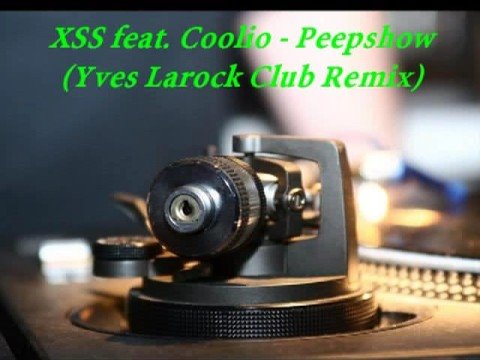 XSS feat. Coolio - Peepshow (Yves Larock Club Remix)