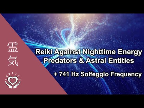 Reiki 741Hz Shield Night Energy Entities • Hag, Demonic Spirits, Shadow • Sleep Paralysis, Nightmare