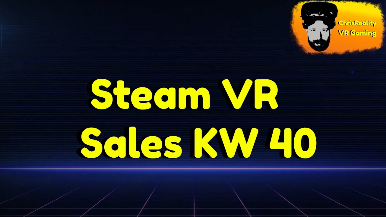 ChrisReality - Steam VR Sales KW 40 deutsch/german