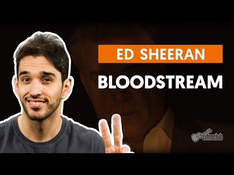 Bloodstream - Ed Sheeran
