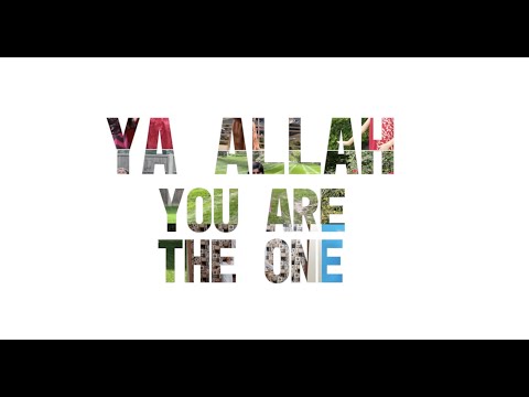 Ya Allah - You are the One