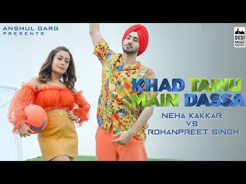 KHAD TAINU MAIN DASSA - Neha Kakkar & Rohanpreet Singh | Rajat Nagpal | Kaptaan | Anshul garg