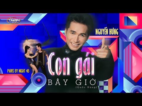 PBN 46 | Nguyễn Hưng - Con Gái Bây Giờ