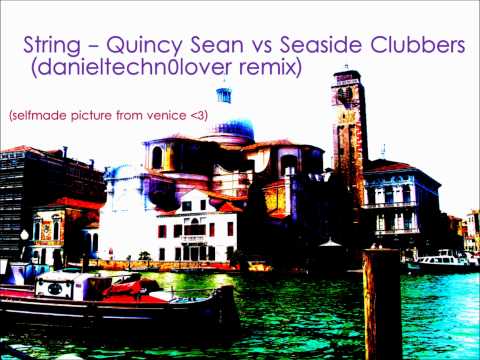String - Quincy Sean vs Seaside Clubbers (danieltechn0lover remix)
