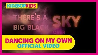 KIDZ BOP Kids - Dancing On My Own (Lyric Video) [KIDZ BOP]