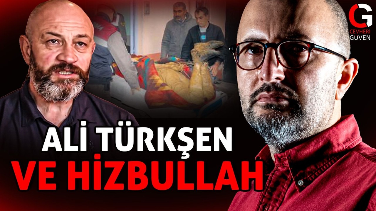ALİ TÜRKŞEN VE HİZBULLAH